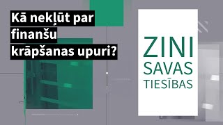 Zini savas tiesības S4E2. Kā nekļūt par finanšu krāpšanas upuri