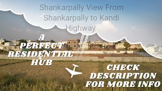 Shankarpally - A Perfect Residential Hub and landing more High Rise Apartment and Villa Projects