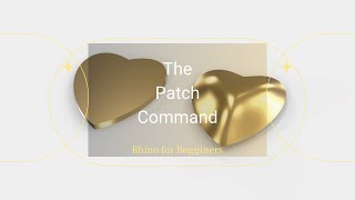 How to Use the Patch Command in Rhino | Heart-Shaped Closed Polysurface