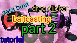 How to making dragclicker/cara membuat drag clicker part2(baitcasting)