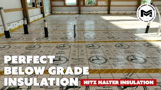 Perfect Below Grade Insulation | Hitz Halter | Insulation + In-Floor Heat Install