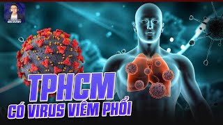 VIRUS VIÊM PHỔI MỚI ĐÃ XUẤT HIỆN TẠI TPHCM. LIỆU CÓ MỘT ĐẠI DỊCH COVID NỮA?