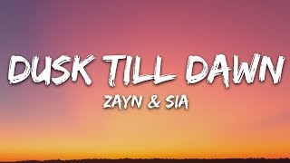 ZAYN \u0026 Sia - Dusk Till Dawn (Lyrics)
