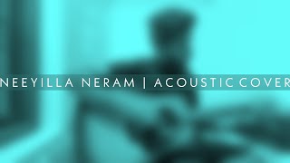 Neeyilla Neram -  LUCA | Acoustic Cover