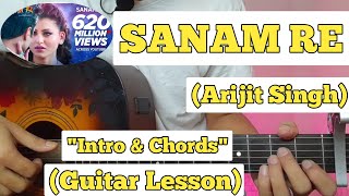 SANAM RE - Arijit Singh | Guitar Lesson | Plucking & Chords | (With Tab)