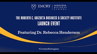 The Roberto C. Goizueta Business & Society Institute Launch Event