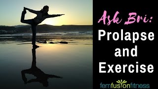 Prolapse and Exercise: To Do, and To Avoid!