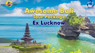 AWESOME BALI TOUR PACKAGE EX LUCKNOW  || AIR TOUR PACKAGE || IRCTC TOURISM || IRCTC