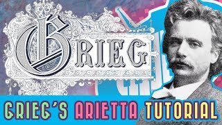 Grieg's Arietta Tutorial: An Intermediate Step to Liszt