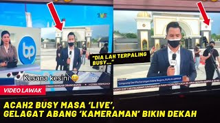 ACAH2 BUSY MASA ‘LIVE’, GELAGAT ABANG ‘KAMERAMAN’ BIKIN DEKAH