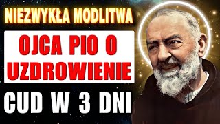 NIEZWYKŁA MODLITWA OJCA PIO O UZDROWIENIE - MODLITWA O ZDROWIE DLA DUSZY I CIAŁA