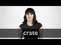 How to pronounce CRATE in British English