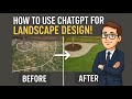 Using ChatGPT For FREE Landscape Design Made Easy! (Tutorial)