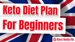 Best Keto Diet Plan For Beginners UK 2021 | How To Start A Keto Diet | A Simple Ketogenic Diet Plan