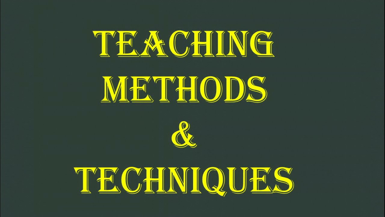 Teaching Methods Techniques Different Types Of Teaching Strategies