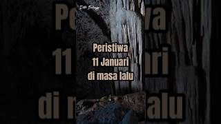 PERISTIWA 11 JANUARI DI MASA LALU  #shorts #viralshorts #11januari #sejarahhariini