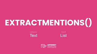 AppSheet EXTRACTMENTIONS() Expression