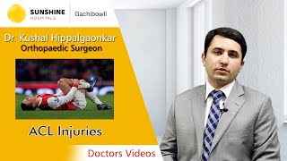 ACL Injuries | Dr. Kushal Hippalgaonkar | Orthopaedic Surgeon | Sunshine Hospitals