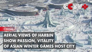 Aerial Views of Harbin Show Passion, Vitality of Asian Winter Games Host City