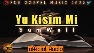 Yu Kisim Mi_SumWell (2022)|PNG GOSPEL MUSIC|Official Audio|TDplaylist.