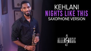 Nights Like This - Kehlani, Ty Dolla $ign (Saxophone Cover)