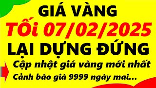 Giá vàng hôm nay ngày 07/02/2025 - giá vàng 9999, vàng sjc, vàng nhẫn 9999,...