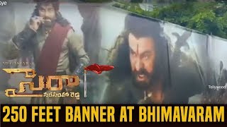 Sye Raa 250 Feet Banner at Bhimavaram Mega Fans | #SyeRaa #SyeRaaToday  - Chiranjeevi | Ram Charan