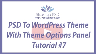 PSD To WordPress Theme With Theme Options Panel Tutorial #7