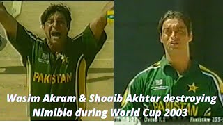 Wasim Akram & Shoaib Akhtar | Outstanding Fast Bowling Display | vs Namibia | World Cup 2003 |