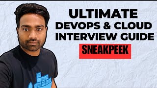 Ultimate DevOps and Cloud Interview Guide Course - Sneak peek