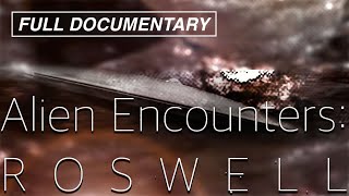 Alien Encounters Roswell (2018) UAP, UFO, Government Space program