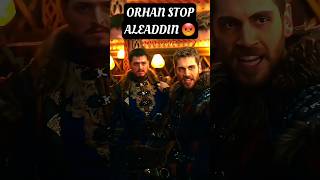 ONLY ORHAN CAN STOP ALEADDIN 😌❤️‍🔥 || THE ICONIC DUO 🤌 #keşfet #kurulusosman #edit