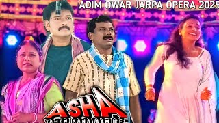 adim owar jarpa opera 2025 || asha tahen kana aamre || full pathetic story || santali jatra