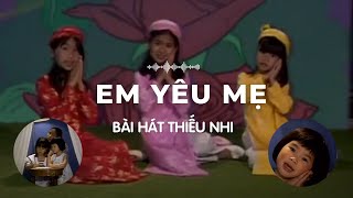 Bài Hát Thiếu Nhi - Em Yêu Mẹ - Thế Hệ Trẻ - Nhạc việt 90x - Bảo Trân Jennifer Thuỳ Vân & Ngọc Linh