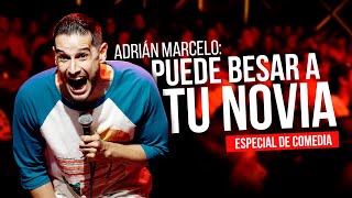 Adrián Marcelo: Puede BESAR a tu NOVIA | Especial de Comedia