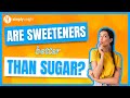 Is it Better to use Artificial Sweeteners instead of Sugar?