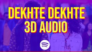 Dekhte Dekhte : Batti Gul Meter Chalu (3D AUDIO) | Virtual 3D Audio
