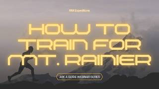 How to Train for Mount Rainier