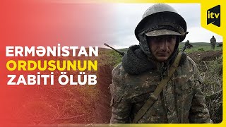 Ermənistan MN məlumat yaydı - zabit ölüb