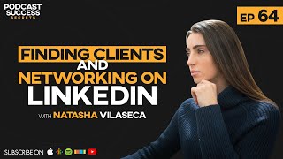 Finding Clients And Networking On LinkedIn With Natasha Vilaseca