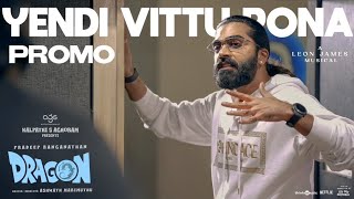 Yendi Vittu Pona from Dragon, sung by Atman SilambarasanTR is set to bring a vintage vibe