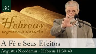 30. A Fé e Seus Efeitos - Augustus Nicodemus