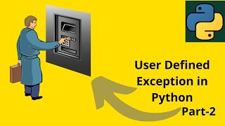 # 44 User defined exception in Python Part-2