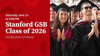 Stanford GSB Class of 2026 Graduation Ceremony