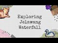 EXPLORING JELAWANG WATERFALL IN KELANTAN