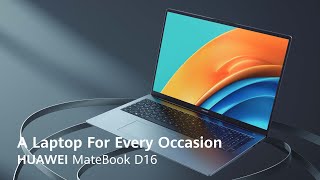 HUAWEI MateBook D16 | A Laptop For Every Occasion
