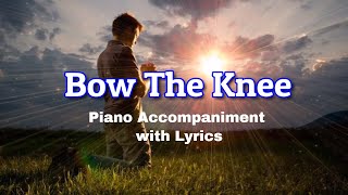 Bow The Knee Lyrics || Piano || Accompaniments || Minus One