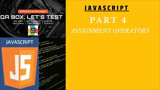 Part 4 - JavaScript - Assignment Operator
