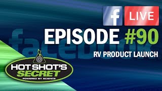 LIVE from Hot Shot's Secret Episode #90 - RV Product Launch - 5/21/20
