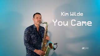 Kim Wilde - You Came (Saxophone Cover by JK Sax)